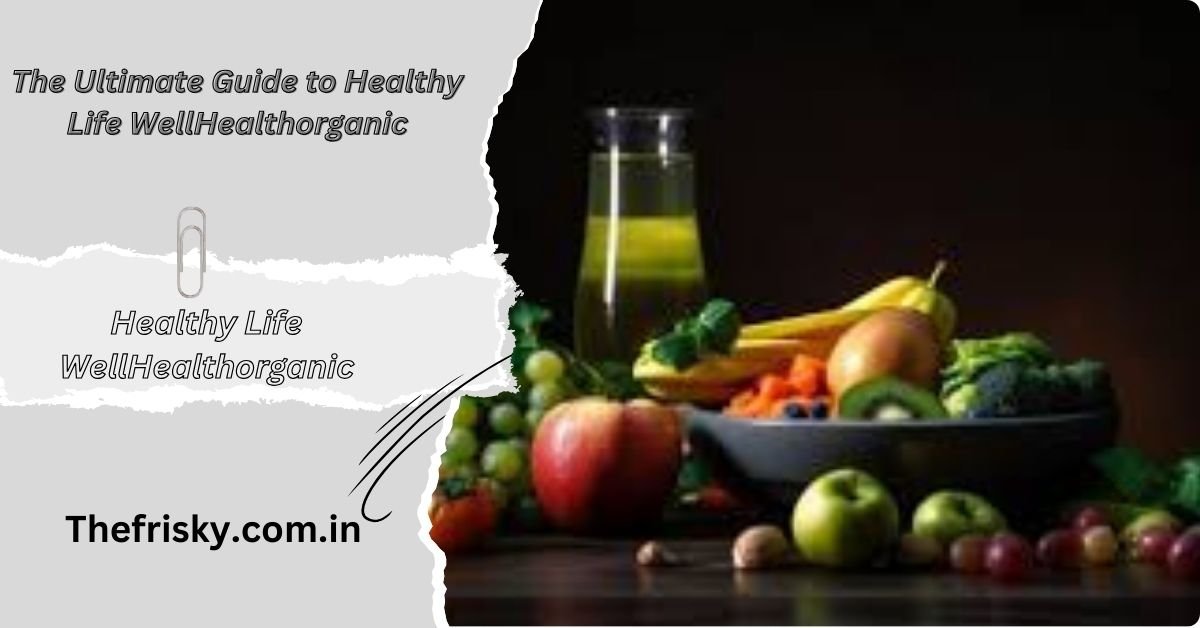 Healthy Life WellHealthorganic